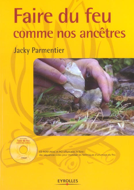 Emprunter Faire du feu comme nos ancêtres. Avec 1 CD-ROM livre