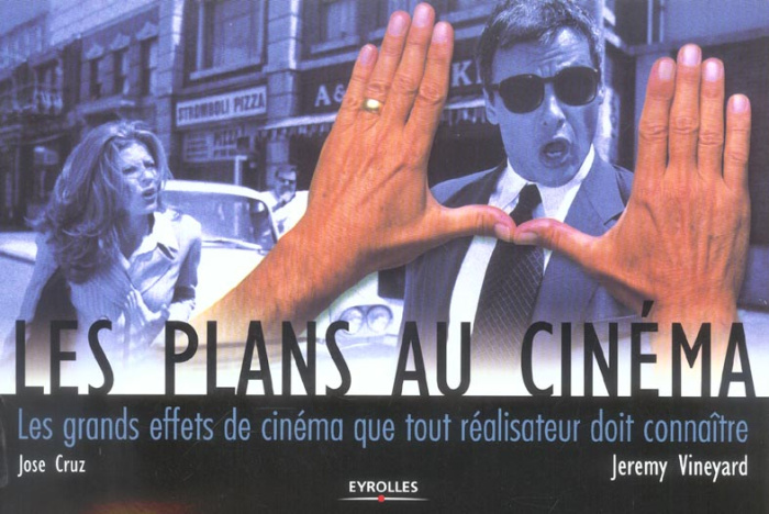 Emprunter Les plans au cinéma. Les grands effets de cinéma que tout réalisateur doit connaître livre
