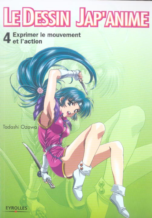 Emprunter Le dessin Jap'anime. Tome 4, Exprimer le mouvement et l'action livre