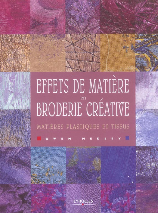 Emprunter Effets de matière en broderie créative. Matières plastiques et tissus livre