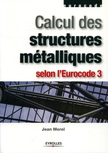Emprunter Calcul des structures métalliques selon l'Eurocode 3 livre