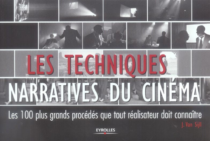 Emprunter Les techniques narratives du cinéma. Les 100 plus grands procédés que tout réalisateur doit connaîtr livre