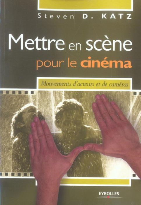 Emprunter Mettre en scène pour le cinéma. Mouvements d'acteurs et de caméras livre