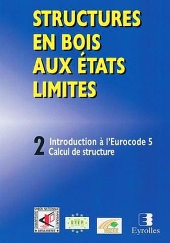 Emprunter Structures en bois aux états limites. Volume 2, STEP 2, calcul de structure livre