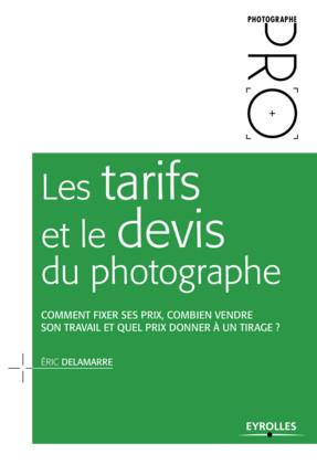Emprunter Les tarifs et le devis du photographe. Comment fixer ses prix, combien vendre son travail et quel pr livre