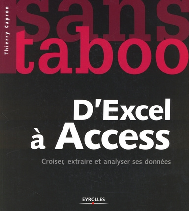 Emprunter D'Excel à Access. Croiser, extraire et analyser ses données livre