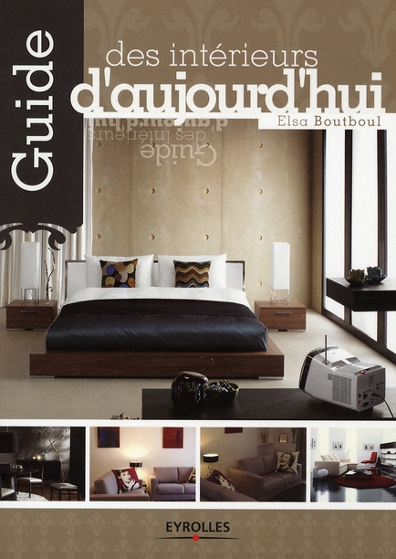 Emprunter Guide des intérieurs d'aujourd'hui livre