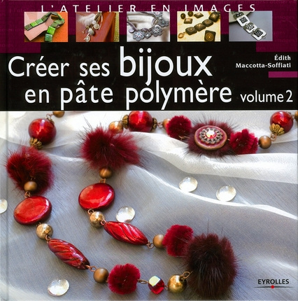 Emprunter Créer ses bijoux en pâte polymère. Tome 2 livre