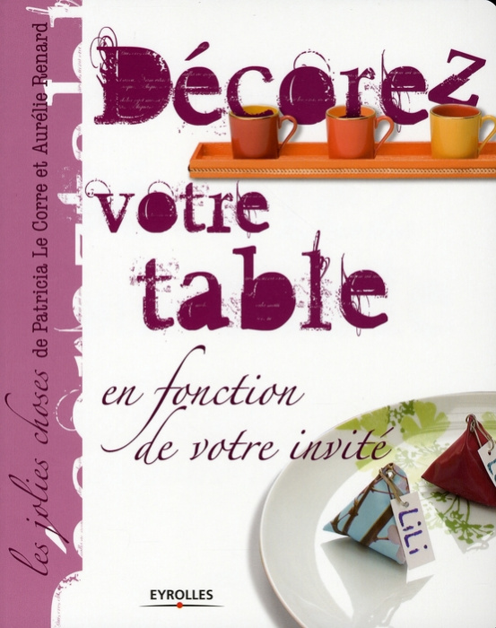 Emprunter Décorez votre table / En fonction de votre invité livre