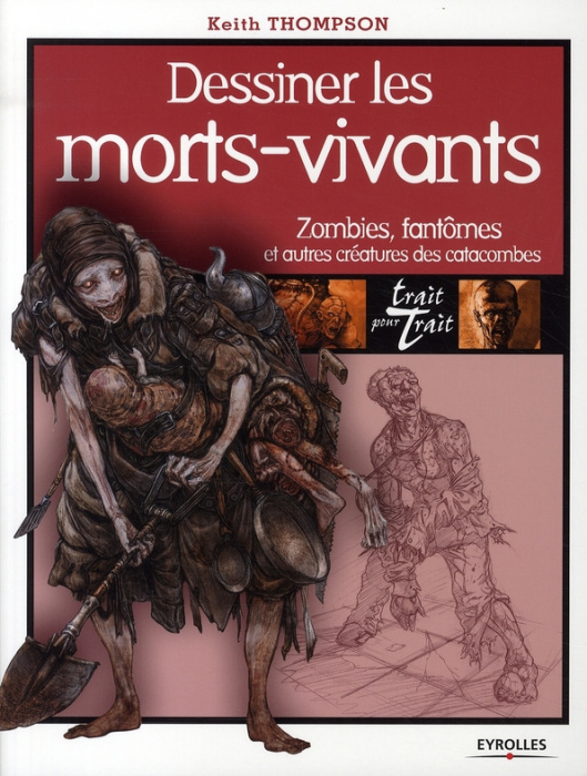 Emprunter Dessiner les morts-vivants. Zombies, fantômes et autres créatures des catacombes livre