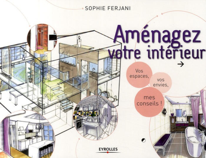 Emprunter Aménagez votre intérieur. Vos espaces, vos envies, mes conseils ! livre