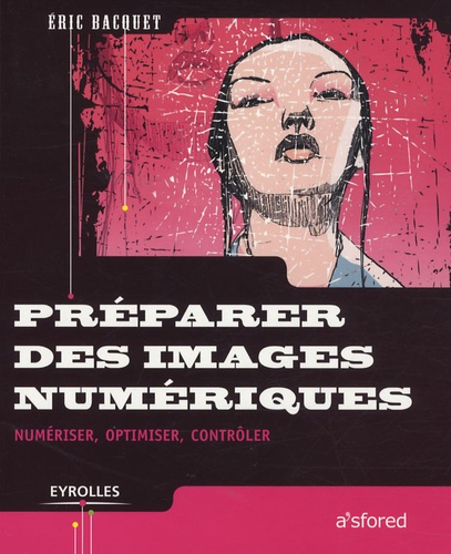 Emprunter Préparer des images numériques. Numériser, optimiser, contrôler livre