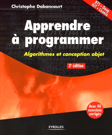 Emprunter Apprendre à programmer. Algorithmes et conception objet, 2e édition livre