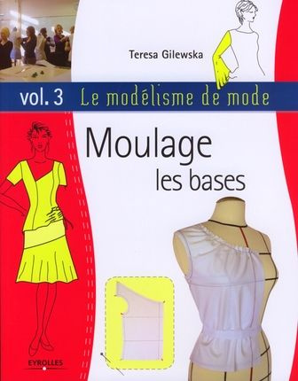 Emprunter Le modélisme de mode. Tome 3 : Moulage, les bases livre