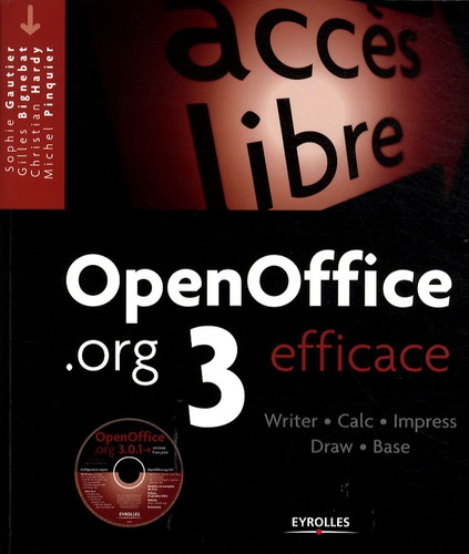 Emprunter OpenOffice.org 3 efficace. Writer, Calc, Impress, Draw, Base, avec 1 CD-ROM livre