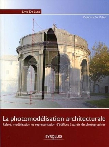 Emprunter La photomodélisation architecturale. Relevé, modélisation, représentation d'édifices à partir de pho livre
