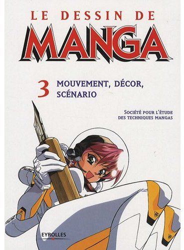 Emprunter Le dessin de manga. Mouvement, décor, scénario livre