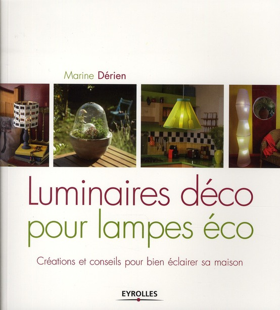Emprunter Luminaires déco pour lampes éco. Créations et conseils pour bien éclairer sa maison livre