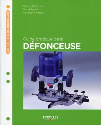 Emprunter Guide pratique de la défonceuse livre
