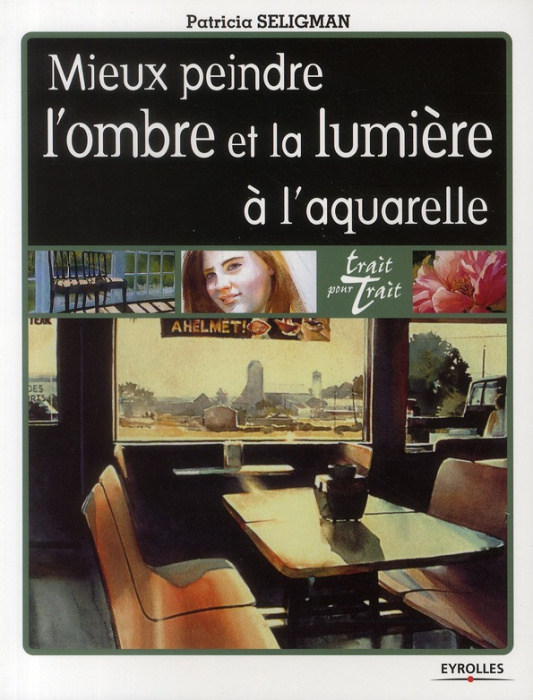 Emprunter Mieux peindre l'ombre et la lumière à l'aquarelle livre