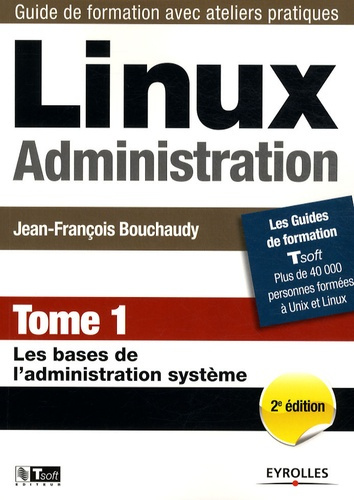 Emprunter Linux Administration. Tome 1, Les bases de l'administration système, 2e édition livre
