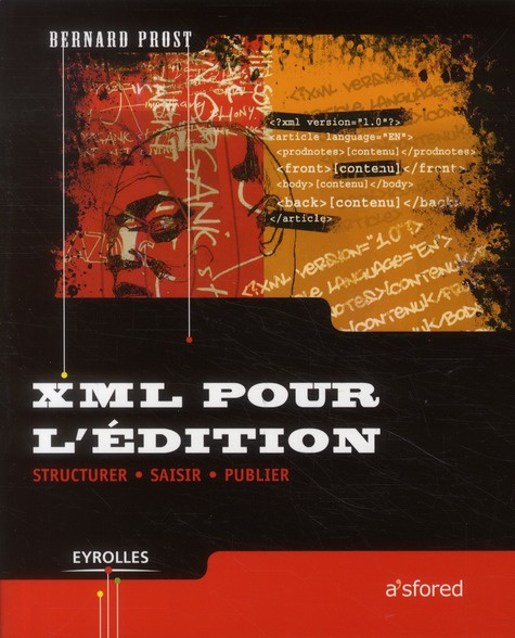 Emprunter XML pour l'édition. Structurer, saisir, publier livre