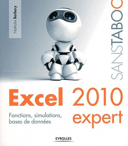 Emprunter Excel 2010 expert. Fonctions, simulations, bases de données. livre
