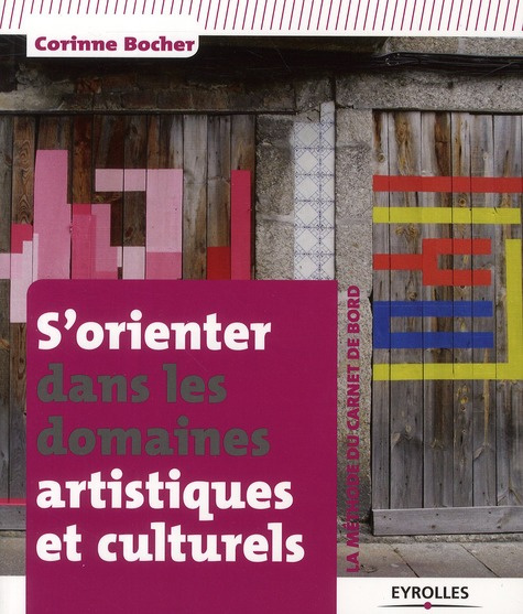 Emprunter S'orienter dans les domaines artistiques et culturels. La méthode du carnet de bord livre