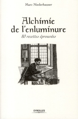 Emprunter Alchimie de l'enluminure. 80 recettes éprouvées livre