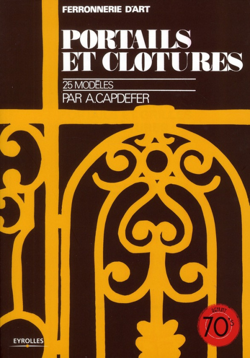 Emprunter Ferronnerie d'art - Portails et clôtures. 25 modèles livre