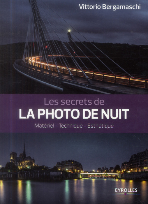 Emprunter Les secrets de la photo de nuit. Matériel, technique, esthétique livre