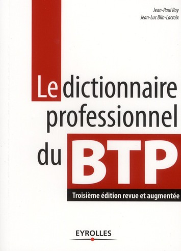 Emprunter Le dictionnaire professionnel du BTP. 3e édition revue et augmentée livre