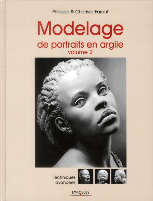 Emprunter Modelage de portraits en argile. Volume 2 : Techniques avancées livre