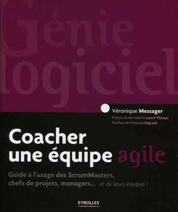 Emprunter Coacher une équipe agile. Guide à l'usage des ScrumMasters, chefs de projets, managers... et de leur livre