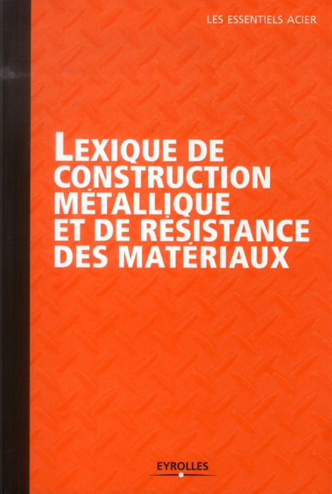Emprunter Lexique de construction métallique et de résistance des matériaux livre