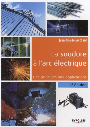 Emprunter La soudure à l'arc électrique / Des principes aux applications livre