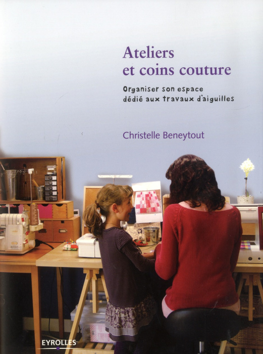 Emprunter Ateliers et coins couture. Organiser son espace dédié aux travaux d'aiguilles livre
