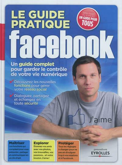 Emprunter Le guide pratique Facebook. 2e édition livre