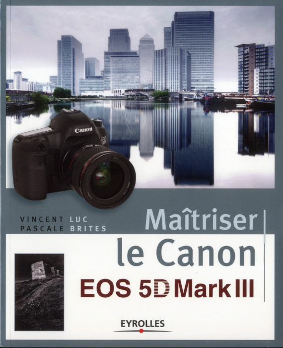 Emprunter Maîtriser le Canon EOS 5D Mark III livre