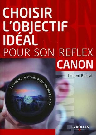Emprunter Choisir l'objectif idéal pour son reflex Canon livre