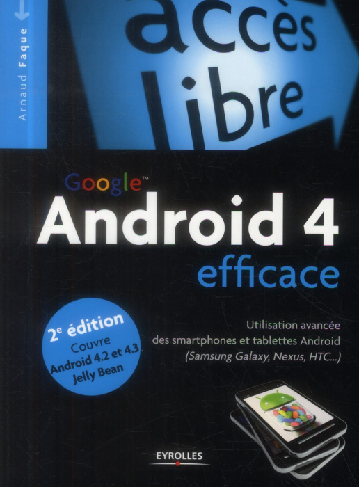 Emprunter Google Android 4 efficace. Utilisation avancée des smartphones et tablettes Android (Samsung Galaxy, livre