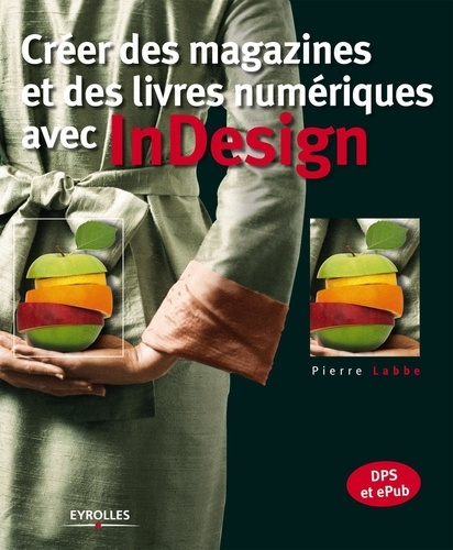 Emprunter Créer des magazines et des livres numériques avec InDesign livre