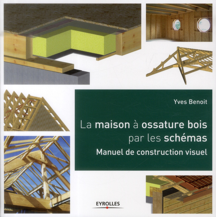 Emprunter La maison à ossature bois par les schémas. Manuel de construction visuel livre