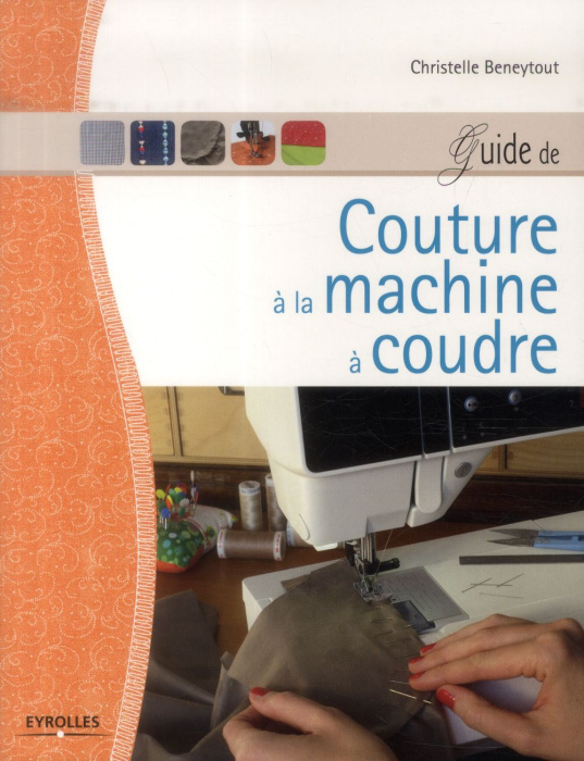 Emprunter Guide de couture à la machine à coudre livre