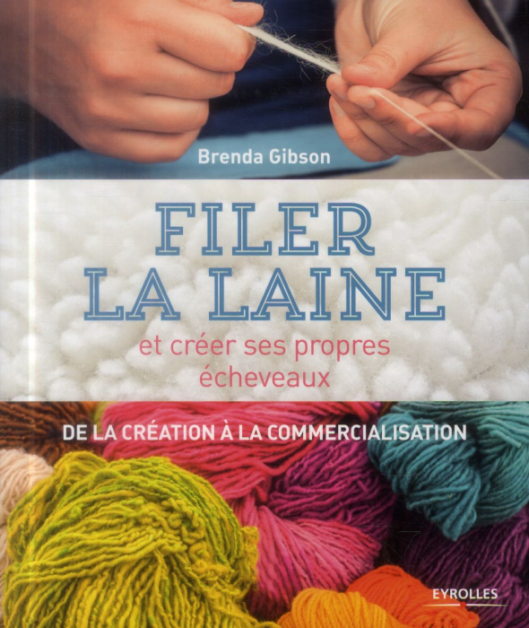 Emprunter Filer la laine et créer ses propres écheveaux. De la création à la commercialisation livre