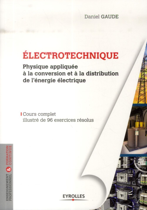 Emprunter Electrotechnique. Physique appliquée à la conversion et à la distribution de l'énergie électrique livre