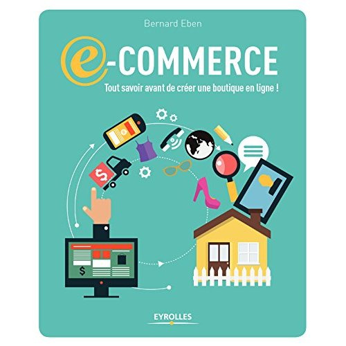 Emprunter E-commerce. Tout savoir avant de créer une boutigne en ligne ! livre