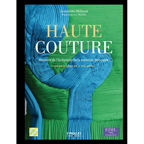 Emprunter Haute couture. Histoire de l'industrie de la création, des précurseurs à nos jours livre