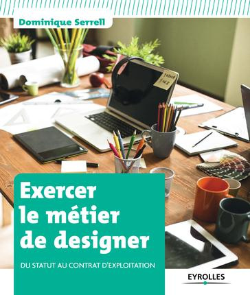 Emprunter Exercer le métier de designer. Du statut au contrat d'exploitation livre