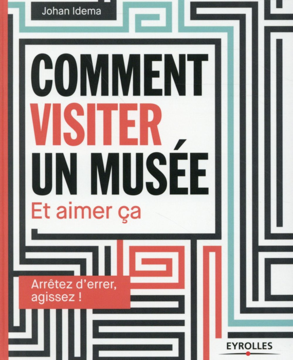 Emprunter Comment visiter un musée. Et aimer ça livre